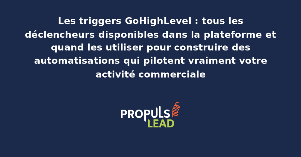 Capture de l'interface GoHighLevel affichant la liste complète des triggers disponibles pour configurer un workflow automatisé d'activité commerciale