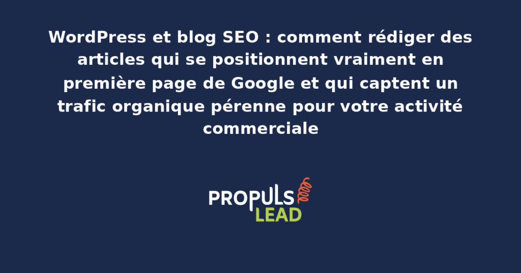 Tableau de bord WordPress affichant les performances SEO d'articles de blog avec positionnement Google, trafic organique et taux de clic