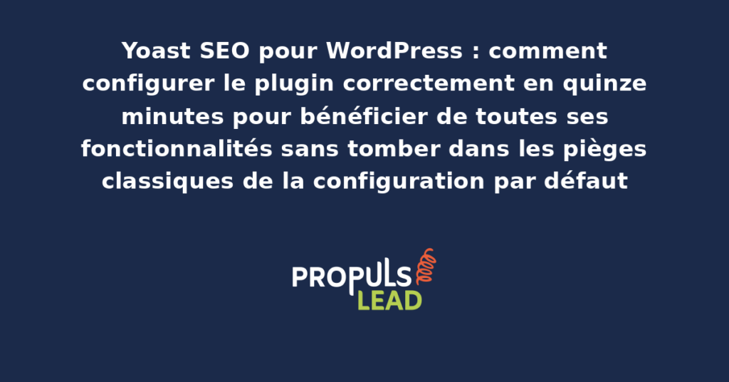 Interface de configuration de Yoast SEO sur WordPress avec assistant de démarrage, paramètres essentiels et options de personnalisation pour optimiser le référencement du site