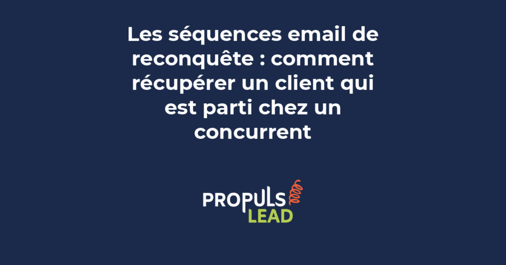Séquence email automatisée de reconquête client avec messages personnalisés pour récupérer les clients inactifs partis chez un concurrent