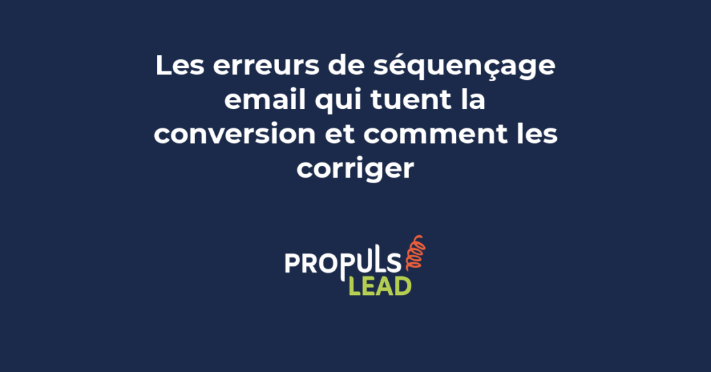 Erreurs de séquençage email qui tuent la conversion et méthodes pour les corriger dans les séquences automatisées