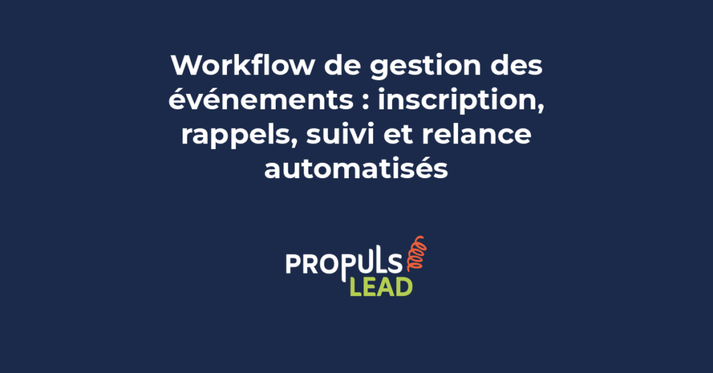 Diagramme d'un workflow automatisé de gestion d'événements montrant les étapes d'inscription jusqu'à la relance post-événement