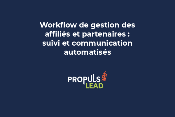 Dashboard de gestion automatisée des affiliés et partenaires dans un CRM