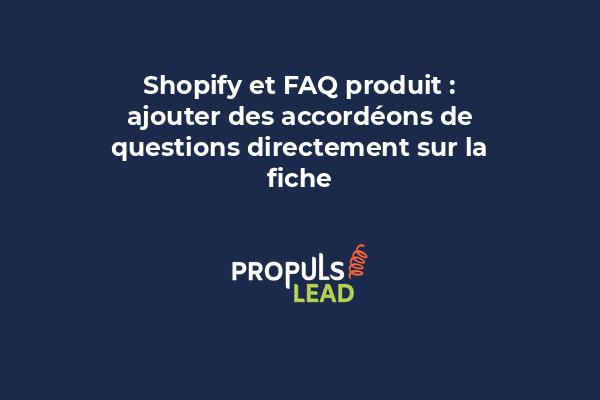 Fiche produit Shopify avec section FAQ dépliable montrant des questions et réponses