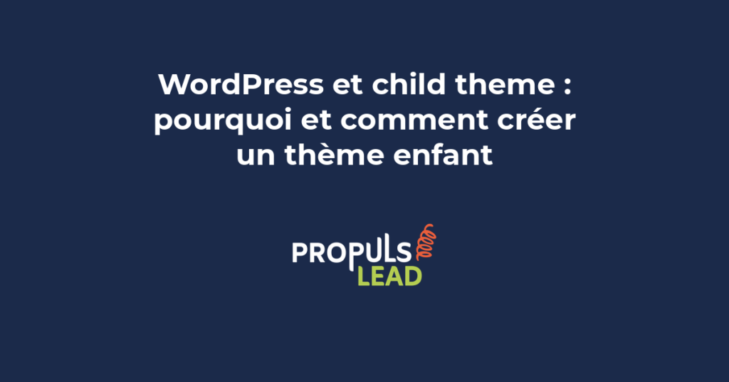 Création d'un thème enfant WordPress avec fichiers style.css et functions.php pour protéger les personnalisations du site