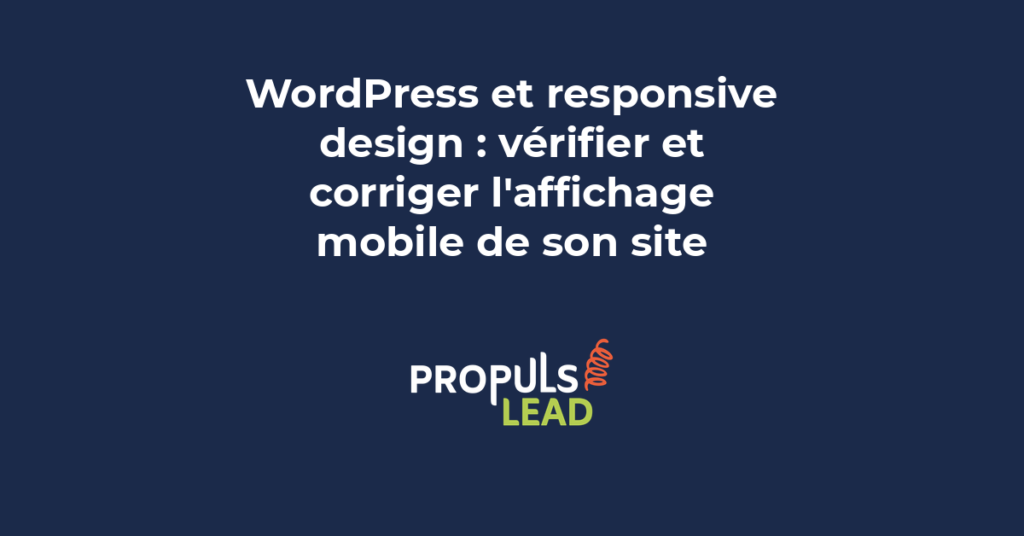 Vérification et correction de l'affichage responsive mobile d'un site WordPress pour une expérience utilisateur optimale