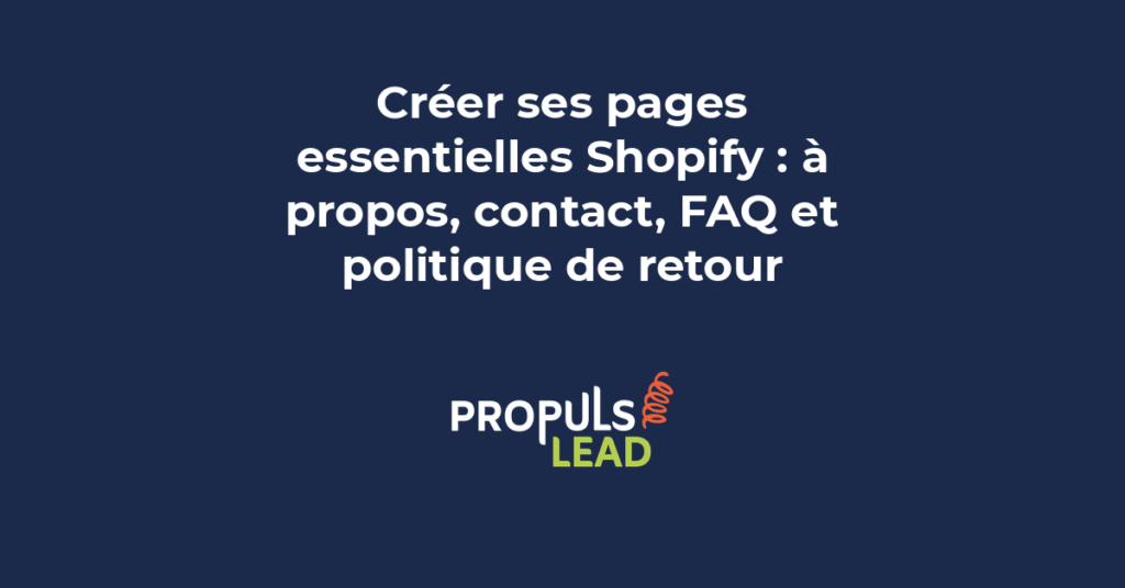 Création des pages essentielles Shopify À propos Contact FAQ Politique de retour