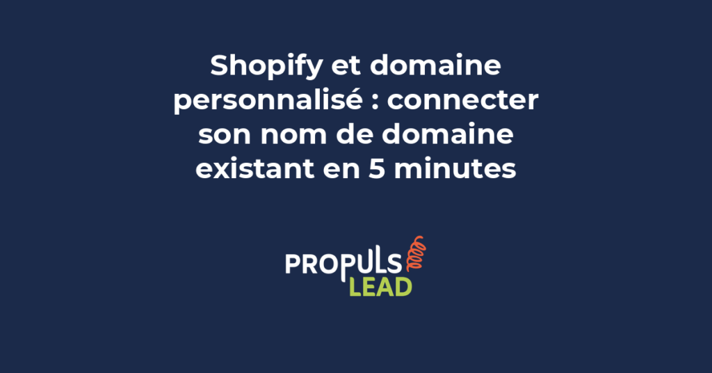 Configuration domaine personnalisé Shopify DNS redirection nom de domaine existant