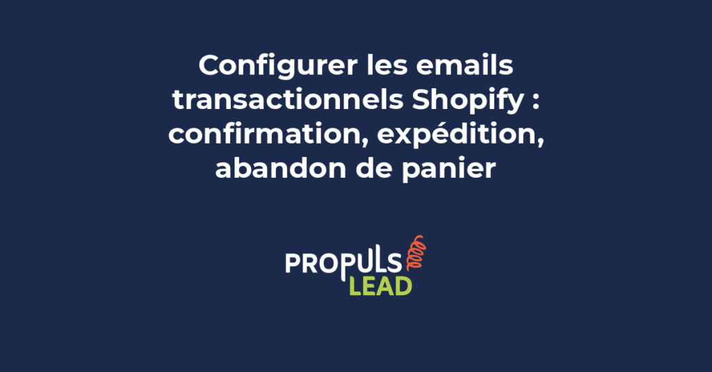 Configuration emails transactionnels Shopify confirmations commande expédition notifications abandon panier