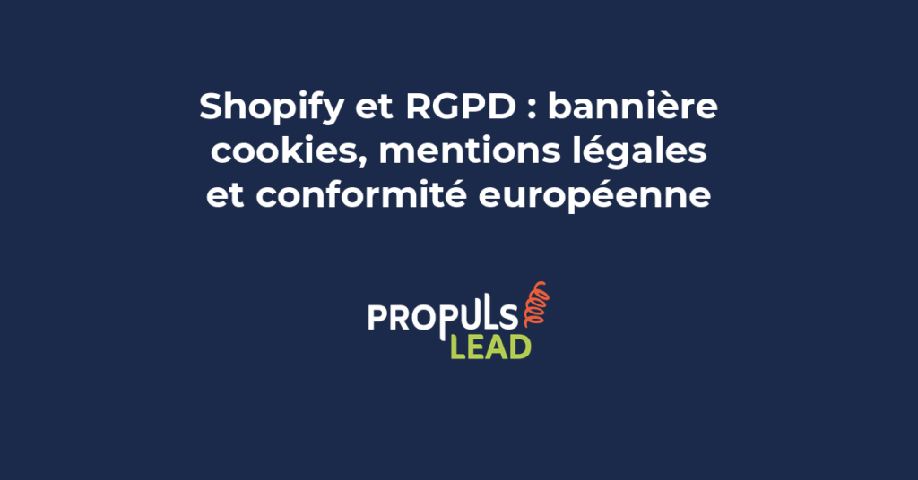 RGPD Shopify bannière cookies consentement mentions légales conformité européenne