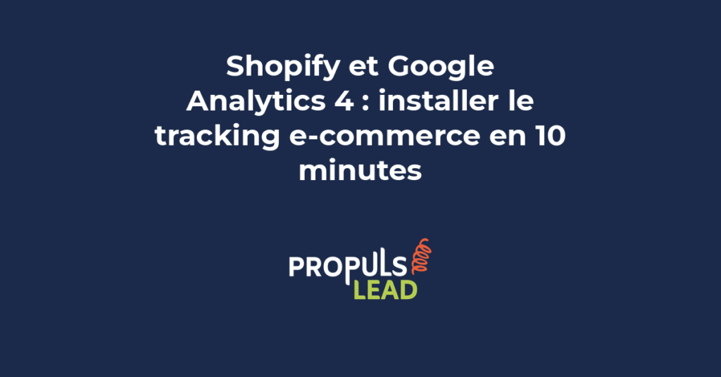 Google Analytics 4 Shopify e-commerce tracking configuration ventes trafic client