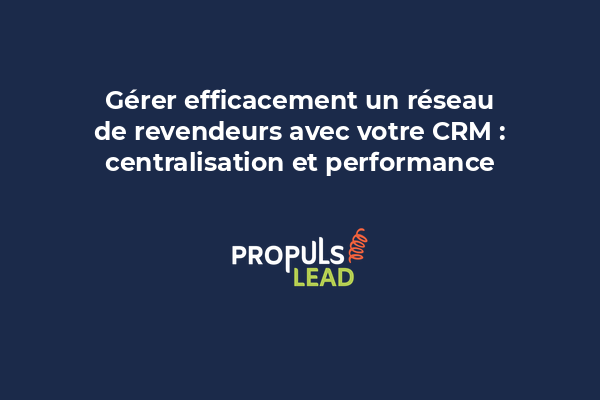 Tableau de bord CRM montrant la hiérarchie des revendeurs, leurs chiffres de vente et les outils de collaboration partagés pour gérer un réseau.