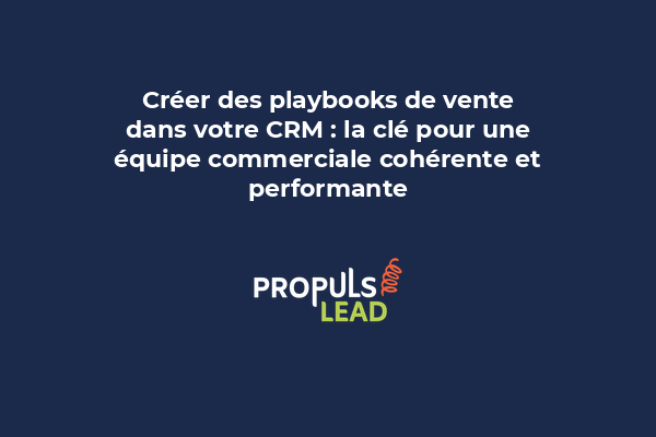 Processus de vente illustrant les étapes, les documents à utiliser et les points de contrôle d'un playbook de vente intégré au CRM.