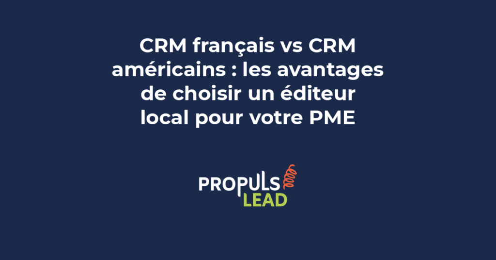 Comparaison entre CRM français et CRM américains avec critères RGPD support local facturation et hébergement des données en Europe