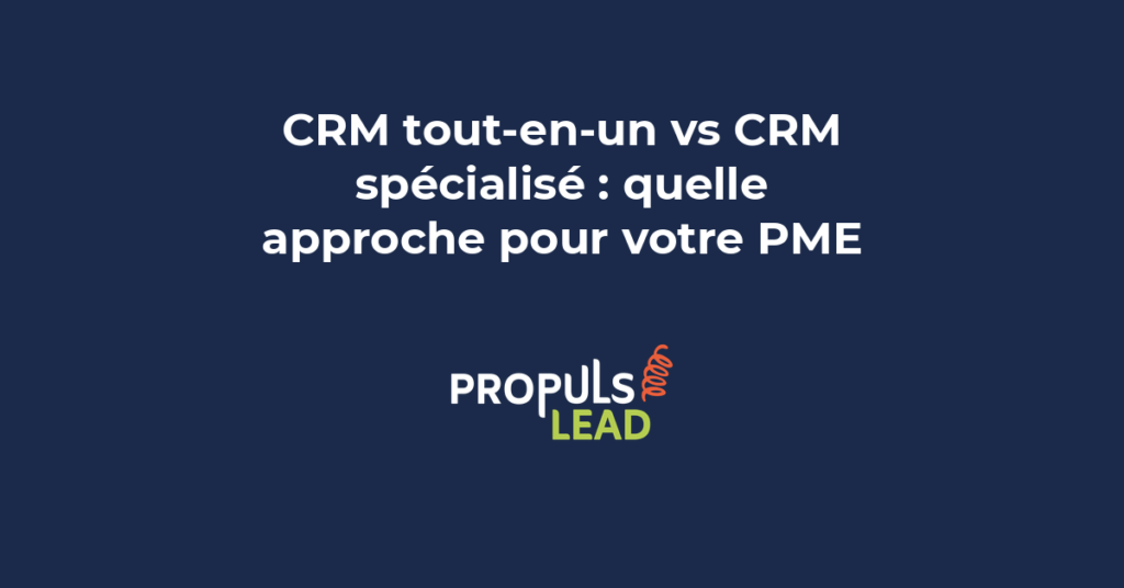 Comparaison visuelle CRM tout-en-un vs CRM spécialisé avec avantages et inconvénients pour PME