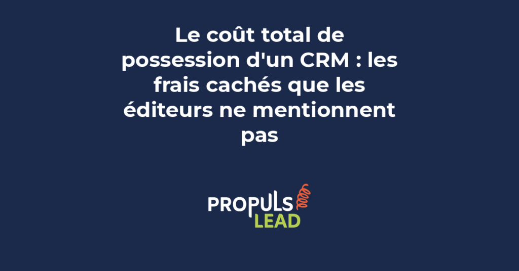 Tableau montrant le coût total de possession d'un CRM avec tous les frais : abonnement, implémentation, formation, intégrations, maintenance et support