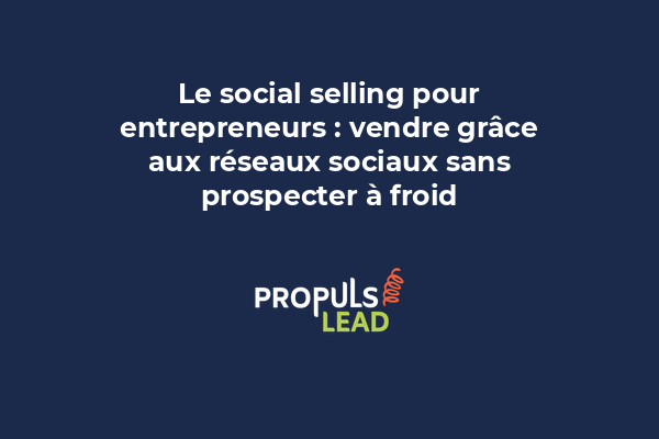 Entrepreneur utilisant le social selling sur LinkedIn et les réseaux sociaux pour trouver des clients