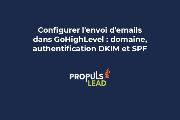 Panneau de configuration des paramètres email dans GoHighLevel avec domaine et authentification DKIM SPF