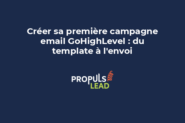Éditeur de campagne email dans GoHighLevel avec template choisi et options de personnalisation visibles
