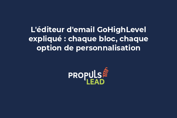 Interface complète de l'éditeur d'email GoHighLevel avec tous les blocs disponibles et options de personnalisation visibles