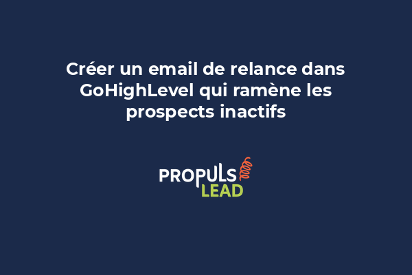 Email de relance GoHighLevel avec statuts de prospects et workflows d'automatisation