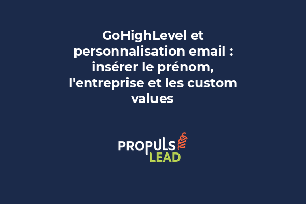Dashboard GoHighLevel montrant les variables de personnalisation et les champs dynamiques