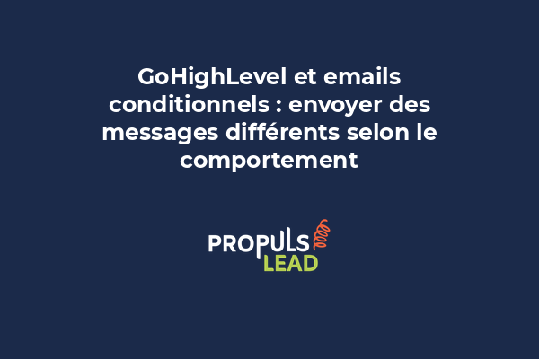 Logique conditionnelle GoHighLevel avec branches de workflow et variables dynamiques