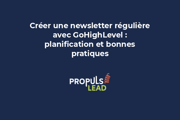 Calendrier editorial de newsletter GoHighLevel avec planification et programmation