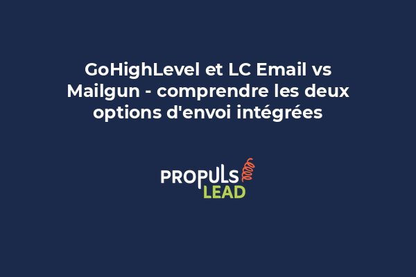 Comparaison visuelle LC Email vs Mailgun intégrés à GoHighLevel avec avantages et limites de chaque solution