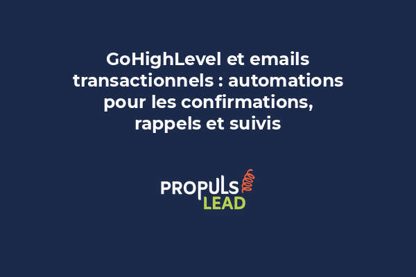 Interface GoHighLevel montrant un workflow d'email transactionnel avec déclenchement automatique