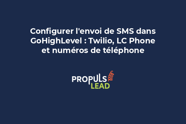 Interfaceman d'intégration SMS dans GoHighLevel affichant les paramètres Twilio et LC Phone