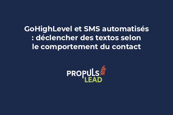 Workflow d'automatisation SMS dans GoHighLevel avec déclencheurs et conditions