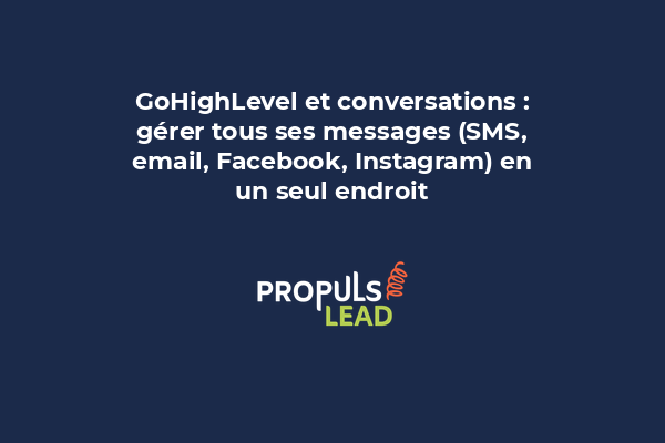 Dashboard Conversations GoHighLevel avec les chats SMS, email et réseaux sociaux