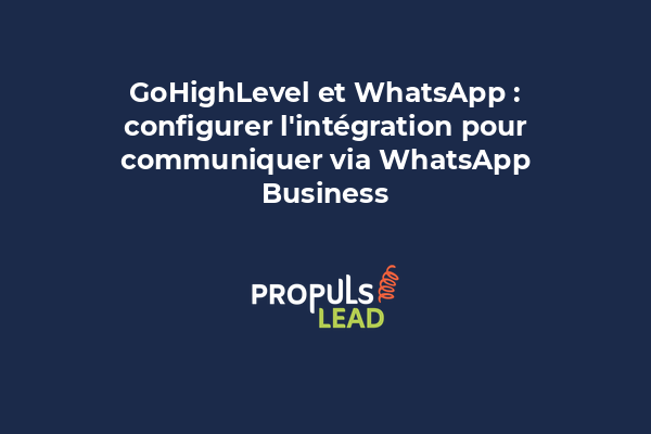 Interface d'intégration WhatsApp Business dans GoHighLevel avec configuration des numéros
