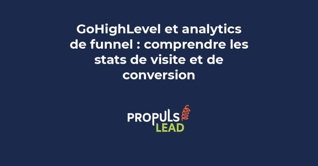 Analytics de funnel GoHighLevel pour comprendre les statistiques de visite et de conversion et optimiser les performances
