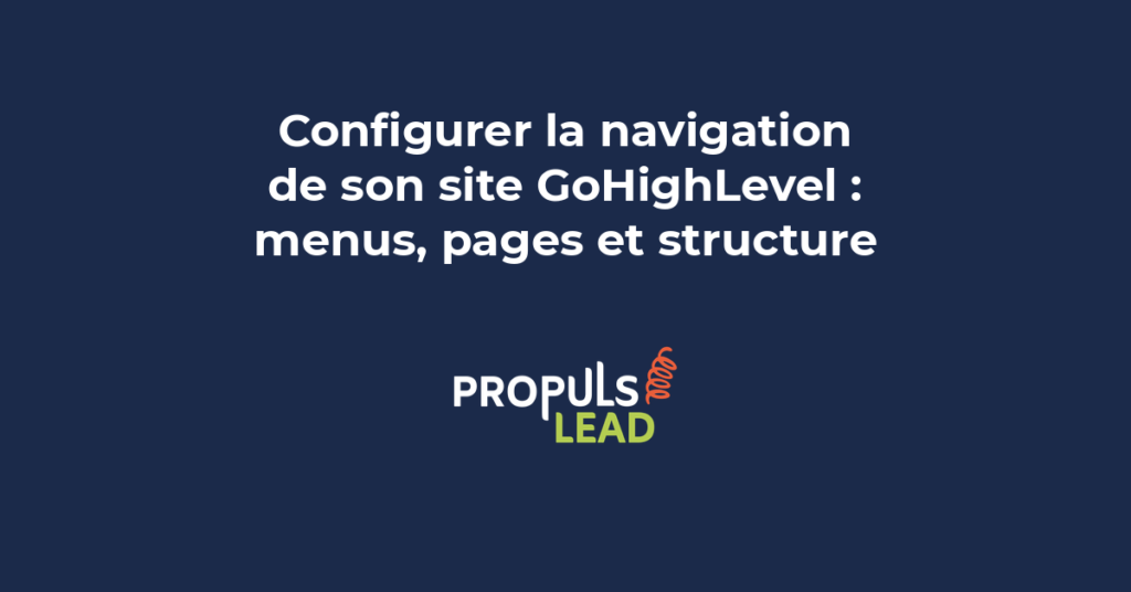 Écran montrant l'éditeur de navigation GoHighLevel avec les menus personnalisés et la structure hiérarchique des pages