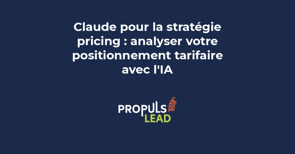 Utilisation de Claude pour analyser le positionnement tarifaire et construire une stratégie pricing marketing rentable