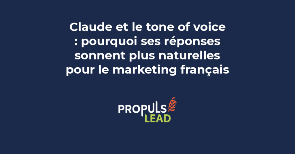 Claude et le tone of voice pour le marketing français avec des réponses naturelles et adaptées au marché francophone