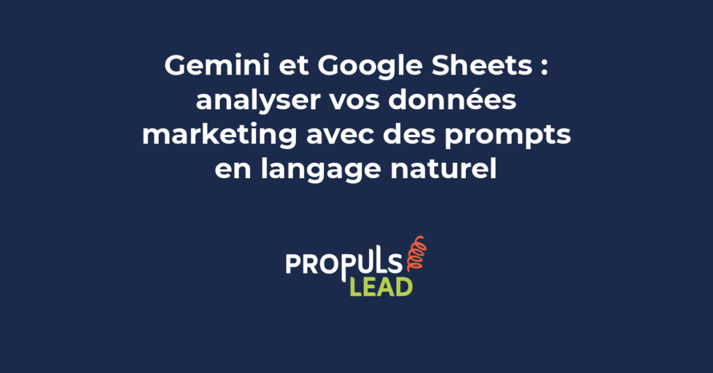 Gemini dans Google Sheets pour analyser les données marketing avec des prompts en langage naturel sans formules complexes