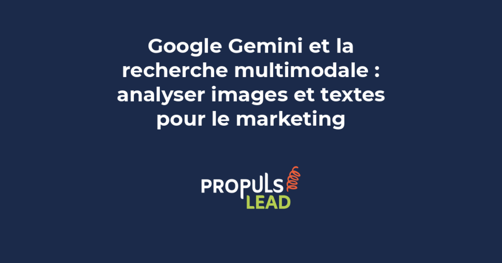 Google Gemini multimodal recherche images textes marketing analyse visuelle
