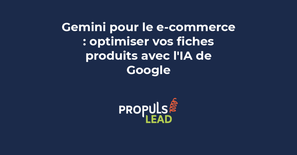 Gemini e-commerce descriptions produits fiches optimisation vente