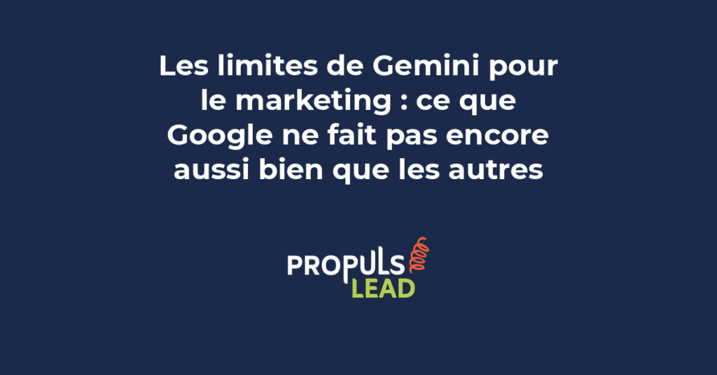 Limites Gemini marketing ce que Google ne fait pas bien manques IA