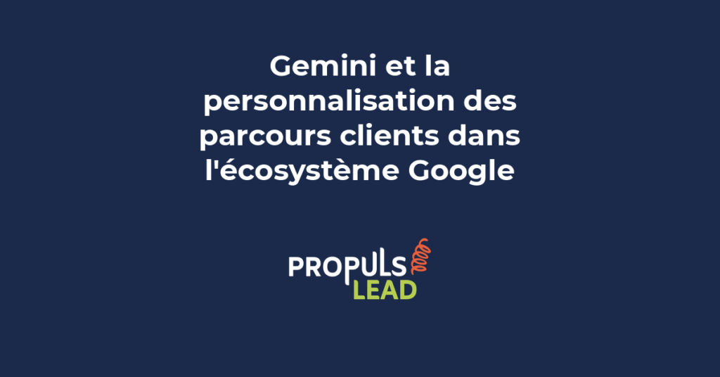 Diagramme montrant comment Google Gemini crée des parcours clients personnalisés dans l'écosystème Google pour optimiser les conversions