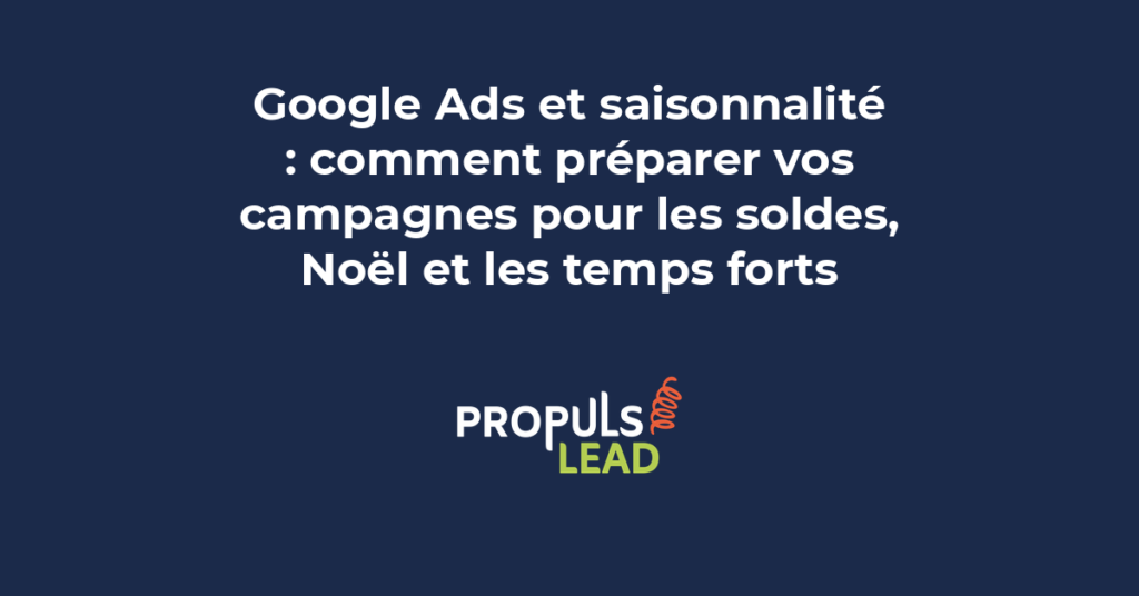 Calendrier de planification des campagnes Google Ads saisonnières avec ajustements de budget pour soldes Noël et Black Friday