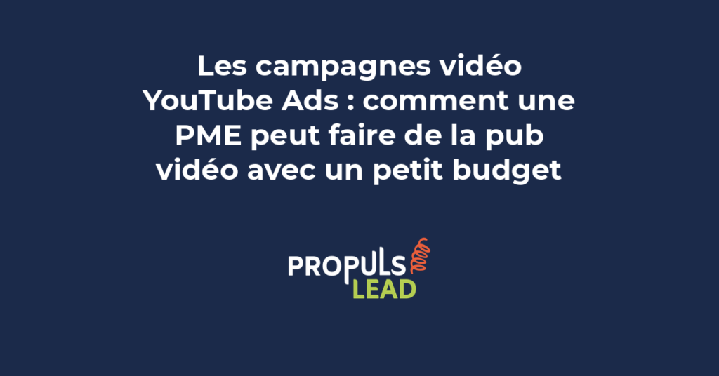 Une PME qui lance ses premières campagnes YouTube Ads avec un budget restreint et augmente sa visibilité vidéo