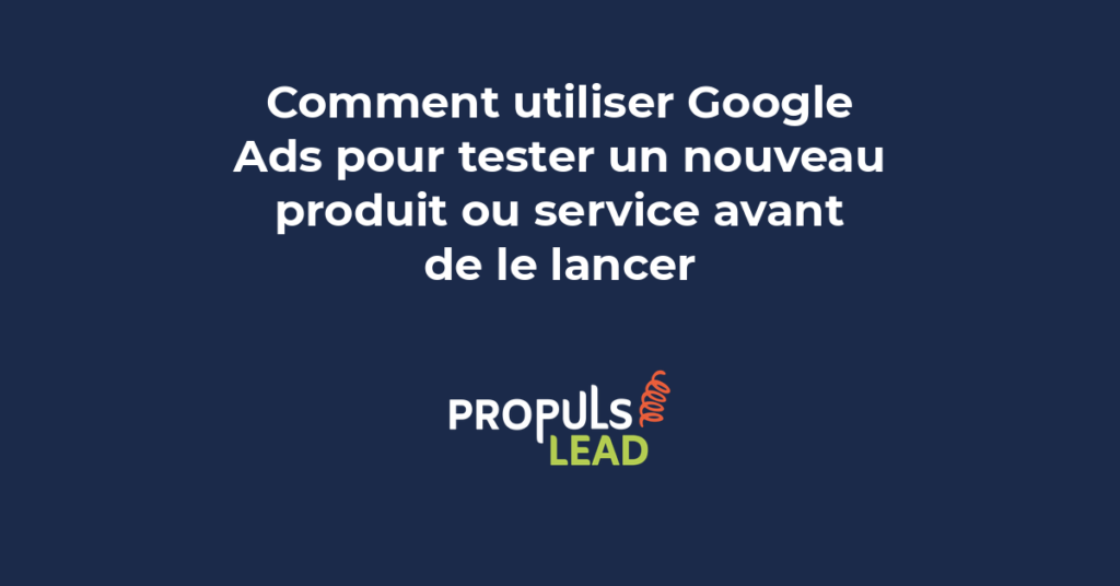 Une PME qui teste son nouveau produit via Google Ads avec un petit budget avant le lancement officiel