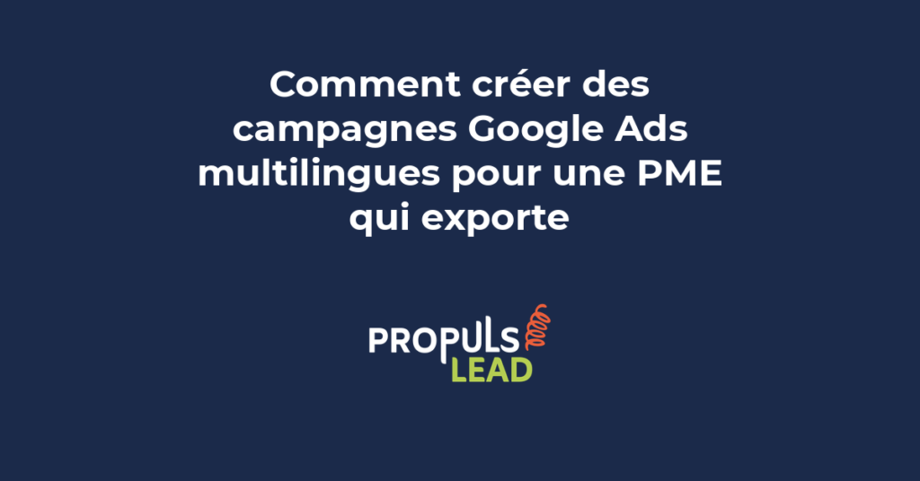 Une PME qui gère plusieurs campagnes Google Ads dans différentes langues pour cibler ses clients export