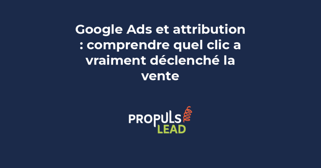 Modèles d'attribution Google Ads pour identifier quel clic a déclenché la vente et optimiser le budget publicitaire PME