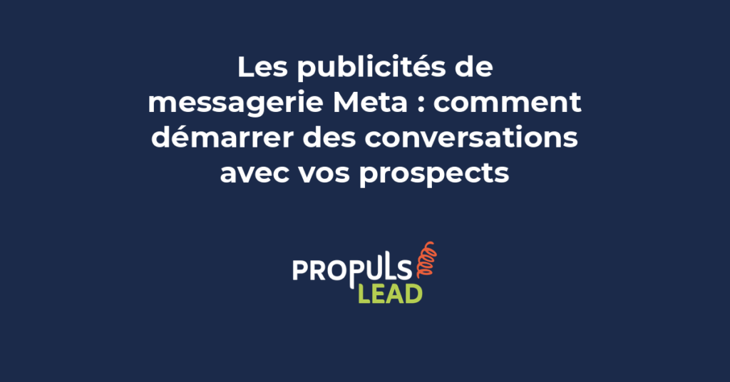 Publicités de messagerie Meta pour démarrer des conversations avec les prospects sur Messenger et WhatsApp