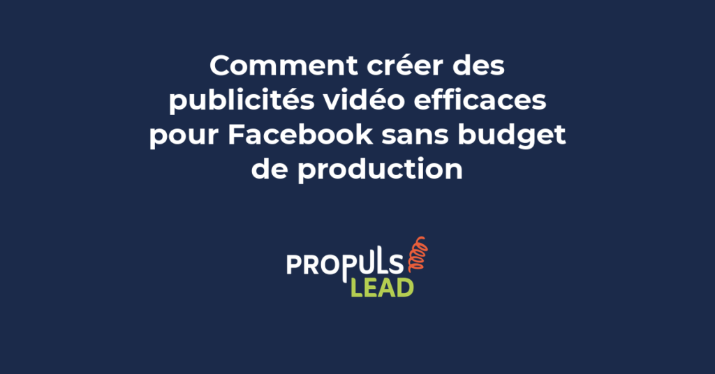 Créer des publicités vidéo efficaces pour Facebook avec un smartphone sans budget de production